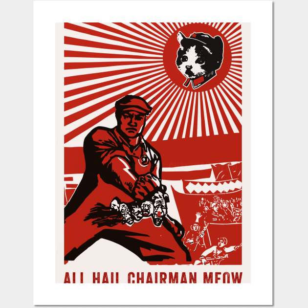 All Hail Chairman Meow Wall Art by n23tees